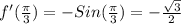 f'(\frac{\pi }{3} )=-Sin(\frac{\pi }{3})=-\frac{\sqrt{3} }{2}