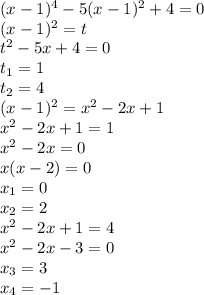 (x-1)^4-5(x-1)^2+4=0\\(x-1)^2=t\\t^2-5x+4=0\\t_1=1\\t_2=4\\(x-1)^2=x^2-2x+1\\x^2-2x+1=1\\x^2-2x=0\\x(x-2)=0\\x_1=0\\x_2=2\\x^2-2x+1=4\\x^2-2x-3=0\\x_3=3\\x_4=-1