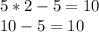 5*2-5=10\\10-5=10\\