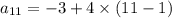 a_{11} = - 3 + 4 \times (11 - 1)