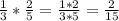 \frac{1}{3} * \frac{2}{5} =\frac{1*2}{3*5}=\frac{2}{15}