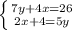 \left \{ {{7y + 4x = 26} \atop {2x + 4 = 5y}} \right. \\\\