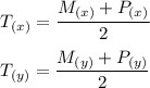 T_{(x)}=\dfrac{M_{(x)}+P_{(x)}}{2} \\ \\ T_{(y)}=\dfrac{M_{(y)}+P_{(y)}}{2}