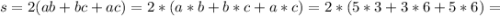 s=2(ab+bc+ac)=2*(a*b+b*c+a*c)=2*(5*3+3*6+5*6)=