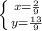 \left \{ {{x = \frac{2}{9}} \atop {y = \frac{13}{9}}} \right.