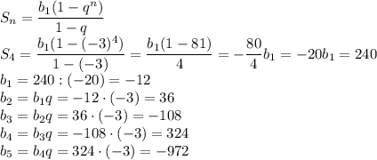 S_n=\dfrac{b_1(1-q^n)}{1-q}\\S_4=\dfrac{b_1(1-(-3)^4)}{1-(-3)}=\dfrac{b_1(1-81)}{4}=-\dfrac{80}{4}b_1=-20b_1=240\\b_1=240:(-20)=-12\\b_2=b_1q=-12 \cdot (-3)=36\\b_3=b_2q=36 \cdot (-3)=-108\\b_4=b_3q=-108 \cdot (-3)=324\\b_5=b_4q=324 \cdot (-3)=-972