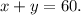 x+y=60.