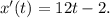 x'(t)=12t-2.