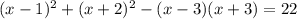 (x-1)^{2}+(x+2)^{2} -(x-3)(x+3)=22