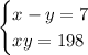 \begin{cases}x-y=7\\xy=198\end{cases}