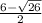 \frac{6 - \sqrt{26} }{2}