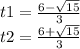 t1=\frac{6-\sqrt{15}}{3} \\t2=\frac{6+\sqrt{15}}{3} \\