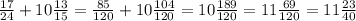 \frac{17}{24} +10\frac{13}{15} = \frac{85}{120} +10\frac{104}{120}=10 \frac{189}{120}= 11 \frac{69}{120} = 11 \frac{23}{40}