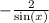 - \frac{2}{ \sin(x) }