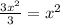 \frac{3x^{2} }{3} =x^{2}