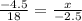 \frac{ - 4.5}{18} = \frac{x}{ - 2.5}