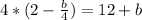 4*(2-\frac{b}{4} )=12+b