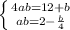 \left \{ {{4ab=12+b} \atop {ab=2-\frac{b}{4}}} \right.