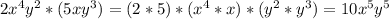 2x^{4} y^{2} *(5xy^{3} ) = (2*5)*(x^{4}*x)*(y^{2}*y^3) = 10x^5y^5