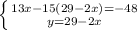 \left \{ {{13x-15(29-2x)=-48} \atop {y=29-2x}} \right.