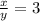 \frac{x}{y} =3