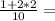 \frac{1+2*2}{10} =