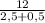 \frac{12}{2,5+0,5}