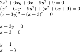 2x^2+6xy+6x+9y^2+9=0\\(x^2+6xy+9y^2)+(x^2+6x+9)=0\\(x+3y)^2+(x+3)^2=0\\\\x+3y=0\\x+3=0\\\\y=1\\x=-3