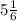 5\frac{1}{6}