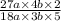 \frac{27a \times 4b \times 2}{18a \times 3b \times 5}