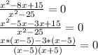 \frac{x^{2}-8x+15 }{x^{2}-25 } =0\\\frac{x^{2} -5x-3x+15}{x^{2} -25} =0\\\frac{x*(x-5)-3*(x-5)}{(x-5)(x+5)} =0