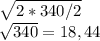 \sqrt{2*340/2} \\\sqrt{340} =18,44