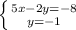 \left \{ {{5x-2y=-8} \atop {y=-1}} \right.