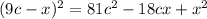 (9c-x)^{2} = 81c^{2} -18cx+x^{2}