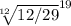 \sqrt[12]{12/29}^{19}