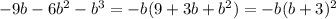 - 9b - 6b {}^{2} - b {}^{3} = - b(9 + 3b + {b}^{2} ) = - b(b + 3) {}^{2}