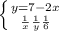 \left \{ {{y=7 - 2x} \atop {\frac{1}{x} \frac{1}{y} \frac{1}{6} } \right.