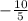 -\frac{10}{5}