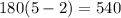 {180(5-2)} = 540