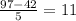 \frac{97 - 42}{5} = 11