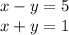 x - y = 5 \\ x + y = 1