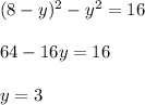 (8 - y)^{2} - {y}^{2} = 16 \\ \\ 64 - 16y = 16 \\ \\ y = 3