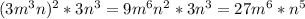 (3m^3n)^2 * 3n^3 = 9m^6n^2*3n^3=27m^6*n^5