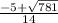 \frac{-5+\sqrt{781} }{14}