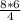 \frac{8*6}{4}