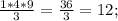 \frac{1*4*9}{3} = \frac{36}{3} = 12;