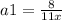 a1=\frac{8}{11x}