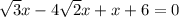 \sqrt{3}x-4\sqrt{2}x+x+6=0