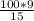 \frac{100*9}{15}