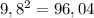 9,8^{2} =96,04